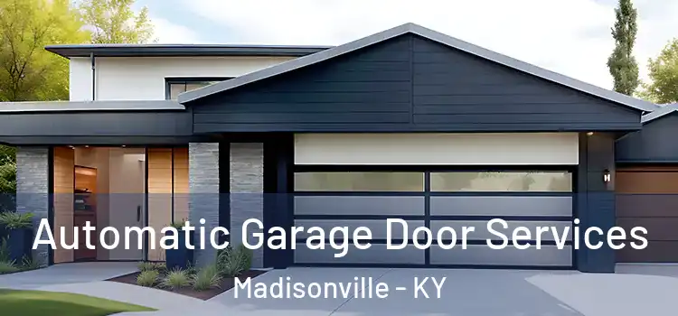  Automatic Garage Door Services Madisonville - KY