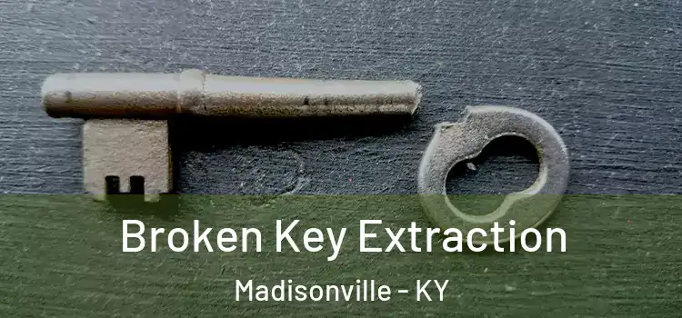  Broken Key Extraction Madisonville - KY