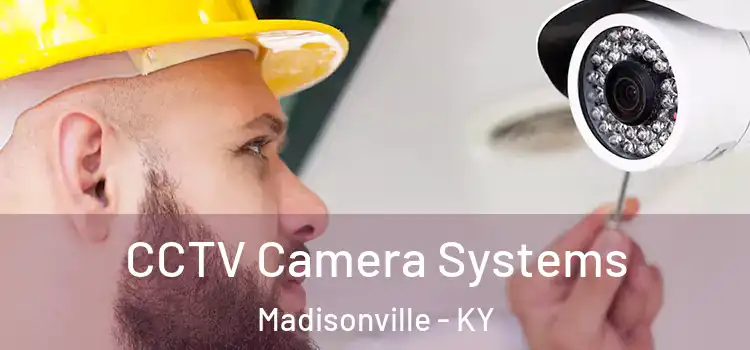  CCTV Camera Systems Madisonville - KY