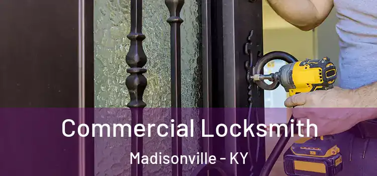  Commercial Locksmith Madisonville - KY