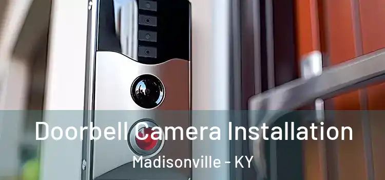  Doorbell Camera Installation Madisonville - KY