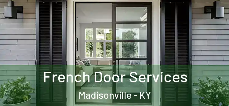  French Door Services Madisonville - KY