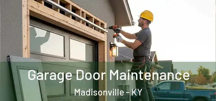  Garage Door Maintenance Madisonville - KY