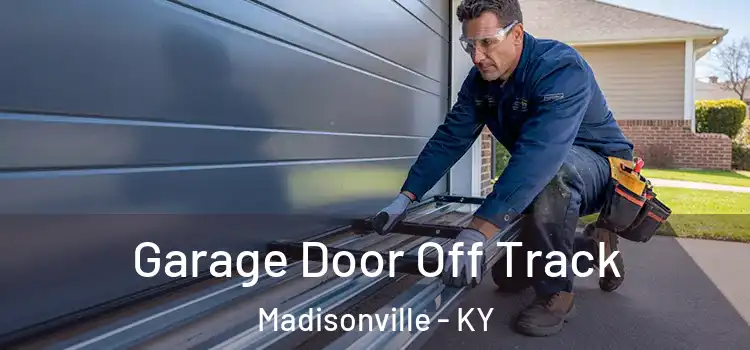  Garage Door Off Track Madisonville - KY