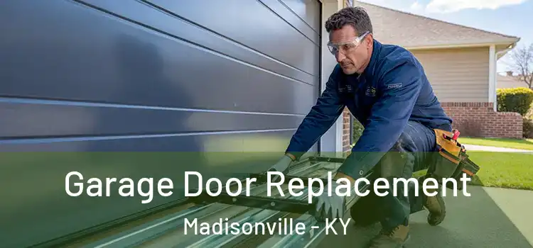  Garage Door Replacement Madisonville - KY