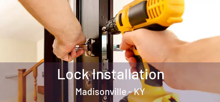  Lock Installation Madisonville - KY