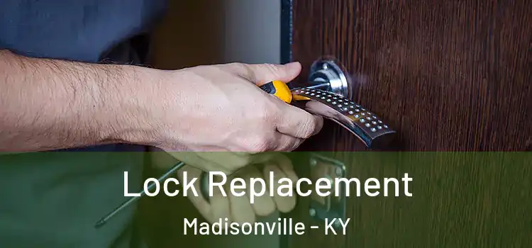  Lock Replacement Madisonville - KY