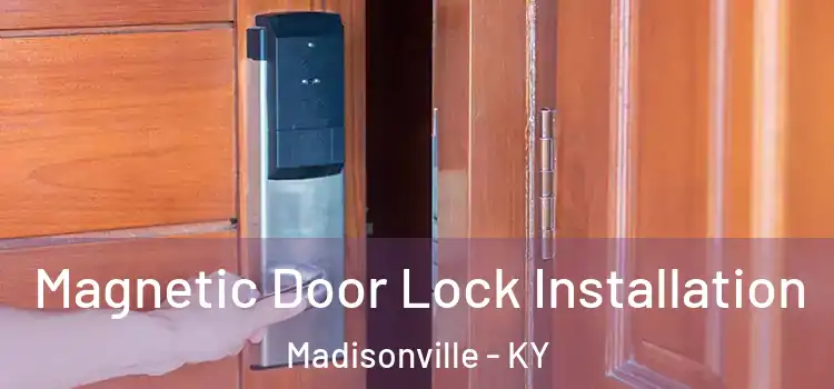  Magnetic Door Lock Installation Madisonville - KY