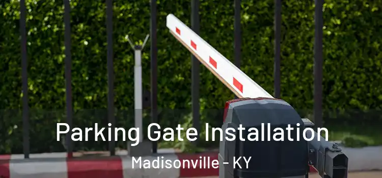  Parking Gate Installation Madisonville - KY