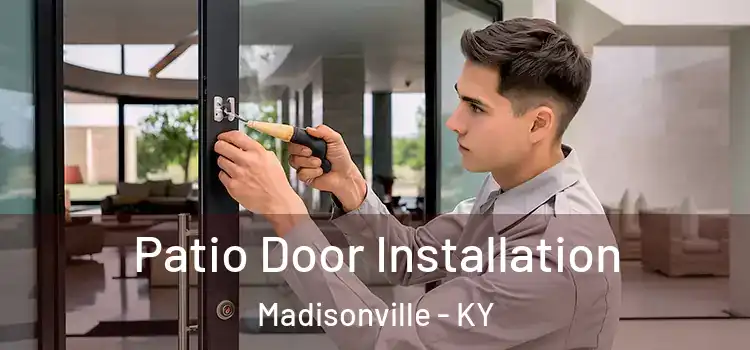  Patio Door Installation Madisonville - KY