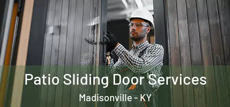  Patio Sliding Door Services Madisonville - KY