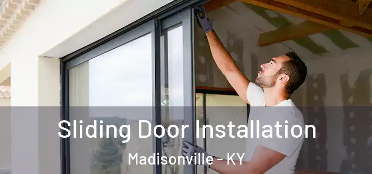  Sliding Door Installation Madisonville - KY