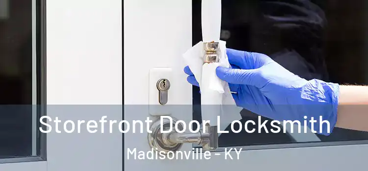  Storefront Door Locksmith Madisonville - KY